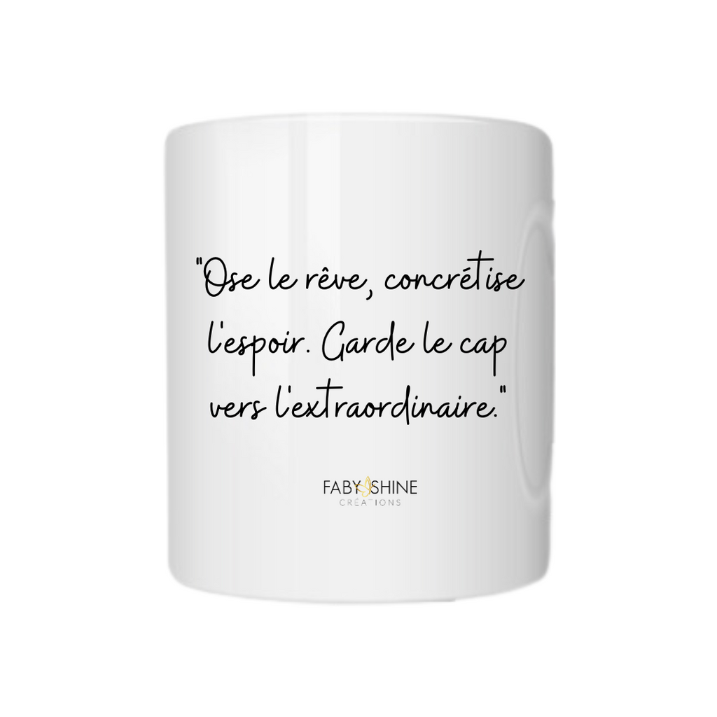 Mug "Ose, Rêve, Réalise"